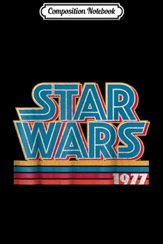 Composition Notebook: Star Wars Super Retro Striped Logo 1977 Graphic Journal/Notebook Blank Lined Ruled 6x9 100 Pages