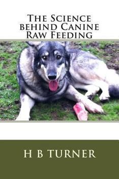 Paperback The Science Behind Canine Raw Feeding Book