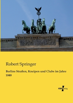 Paperback Berlins Straßen, Kneipen und Clubs im Jahre 1848 [German] Book