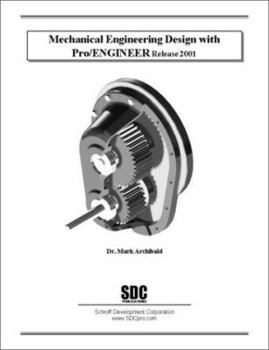 Paperback Mechanical Engineering Design with Pro/ENGINEER Release 2001 Book