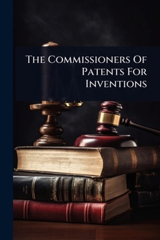Paperback The Commissioners Of Patents For Inventions Book