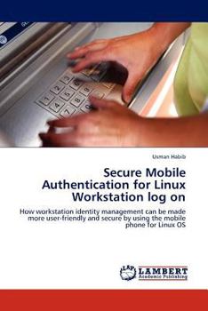 Paperback Secure Mobile Authentication for Linux Workstation log on Book