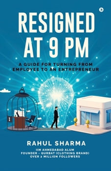 Paperback Resigned at 9 PM: A Guide for Turning from Employee to an Entrepreneur Book