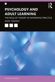 Paperback Psychology and Adult Learning: The Role of Theory in Informing Practice Book