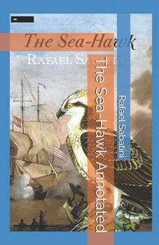 Paperback The Sea-Hawk Annotated Book