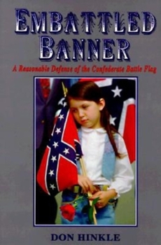 Hardcover Embattled Banner: A Reasonable Defense of the Confederate Battle Flag Book
