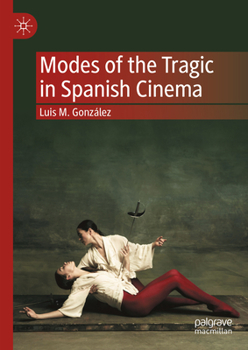 Hardcover Modes of the Tragic in Spanish Cinema Book
