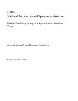 Paperback Design Feasibility Study of a Space Station Freedom Truss Book