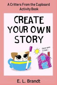 Paperback Create Your Own Story: A Critters From the Cupboard Activity Book