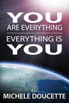 Paperback You Are Everything: Everything Is You Book
