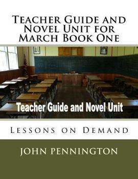Paperback Teacher Guide and Novel Unit for March Book One: Lessons on Demand Book