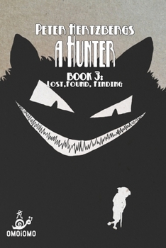 Paperback A Hunter - Book 3: Lost, Found, Finding Book