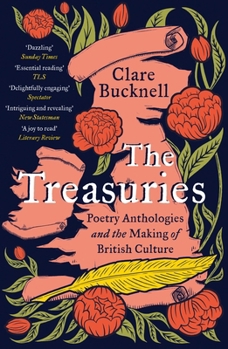 Paperback The Treasuries: Poetry Anthologies and the Making of British Culture Book