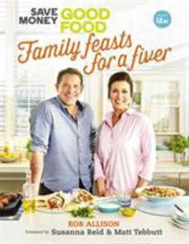 Hardcover Save Money: Good Food - Family Feasts for a Fiver Book