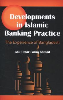 Developments in Islamic Banking Practice: The Experience of Bangladesh
