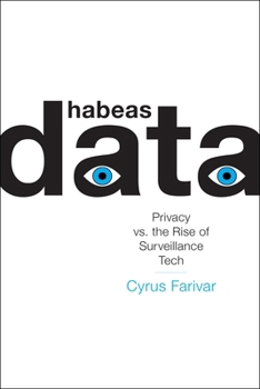Hardcover Habeas Data: Privacy vs. the Rise of Surveillance Tech Book