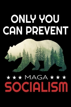 Paperback only you Can Prevent Maga Socialism: Keep America Great Notebooks Socialism Bear Blush Notes 6x9 100 noBleed Book