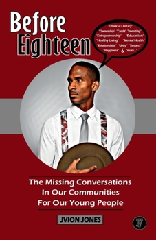 Paperback Before Eighteen: The Missing Conversations in Our Communities for Our Young People Book