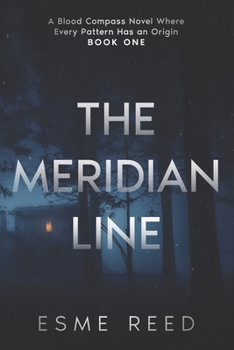 Paperback The Meridian Line: A Blood Compass Novel Where Every Pattern Has an Origin Book