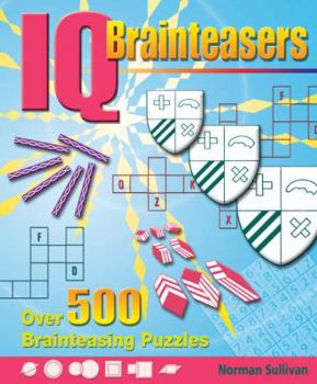 Hardcover IQ Brainteasers: Over 300 Brainteasing Puzzles Book