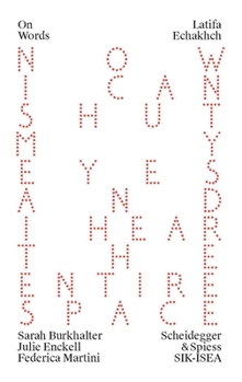 Paperback Latifa Echakhch: Now I Can Shut My Eyes and I Hear the Entire Space Book