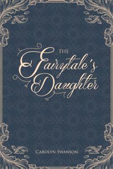 Paperback The Fairytale's Daughter (The Cinderella Sequels) Book