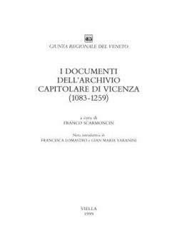 I Documenti Dell'archivio Capitolare Di Vicenza (1083-1259)
