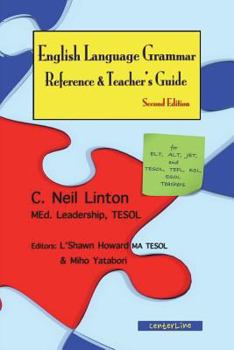 Paperback English Language Grammar Reference & Teacher's Guide ( Second Edition ): For ELT, ALT, JET, and TESOL, TEFL, ESL, ESOL Teachers Book