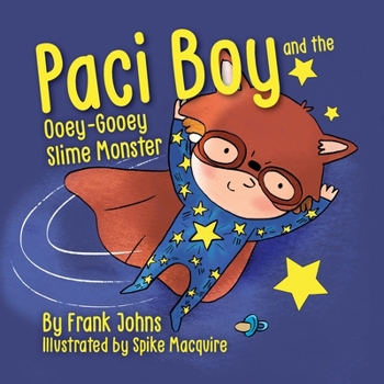 Paperback Paci Boy and the Ooey Gooey Slime Monster Book