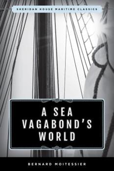 Paperback A Sea Vagabond's World: Boats and Sails, Distant Shores, Islands and Lagoons Book