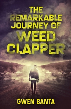 Paperback The Remarkable Journey Of Weed Clapper Book