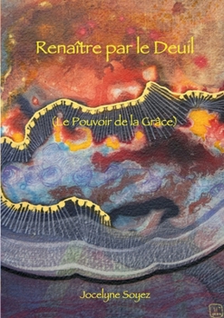 Paperback Renaître par le Deuil: (Le Pouvoir de la Grâce) [French] Book