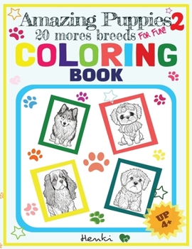 Amazing Puppies 2: 20 more dog breeds for fun - Coloring Book (up 4 years old) (Amazing Puppies - Coloring Book)