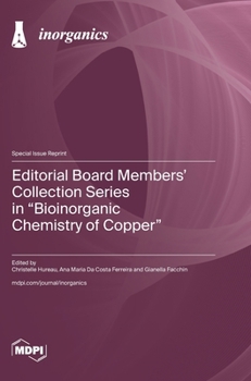 Editorial Board Members' Collection Series in "Bioinorganic Chemistry of Copper"