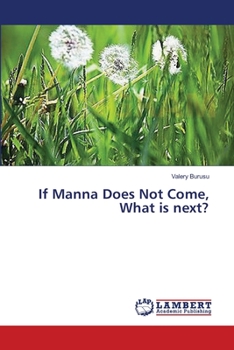 Paperback If Manna Does Not Come, What is next? Book
