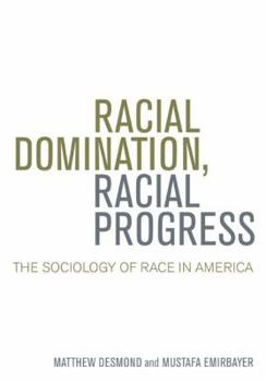 Paperback Racial Domination, Racial Progress: The Sociology of Race in America Book