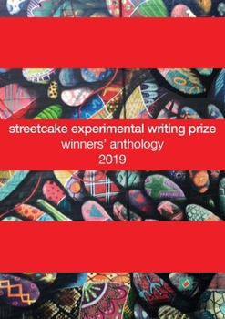 Paperback streetcake experimental writing prize winners' anthology: 2019 Book
