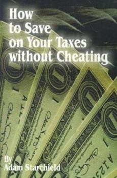Paperback How to Save on Your Taxes Without Cheating Book