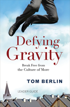 Paperback Defying Gravity: Break Free from the Culture of More Book