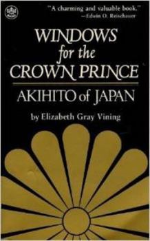 Hardcover Windows for the Crown Prince: An American Woman's Four Years as Private Tutor to the Crown Prince of Japan Book