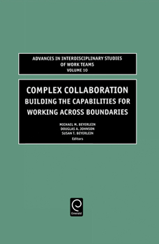 Hardcover Complex Collaboration: Building the Capabilities for Working Across Boundaries Book