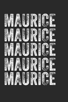 Paperback Name MAURICE Journal Customized Gift For MAURICE A beautiful personalized: Lined Notebook / Journal Gift, Notebook for MAURICE,120 Pages, 6 x 9 inches Book