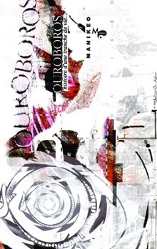 Hardcover Ouroboros, l'histoire d'une tranche de vie... [French] Book