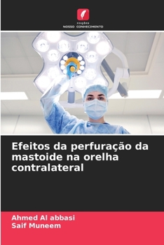 Paperback Efeitos da perfuração da mastoide na orelha contralateral [Portuguese] Book