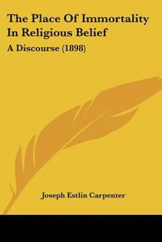 Paperback The Place Of Immortality In Religious Belief: A Discourse (1898) Book