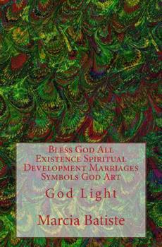 Paperback Bless God All Existence Spiritual Development Marriages Symbols God Art: God Light Book