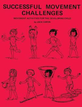 Paperback Successful Movement Challenges: Movement Activities for the Developing Child Book