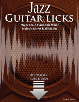 Paperback Jazz Guitar Licks: Major Scale, Harmonic Minor, Melodic Minor and all Modes Book