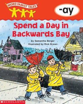 Paperback Word Family Tales (-Ay: Spend a Day in Backwards Bay) Book