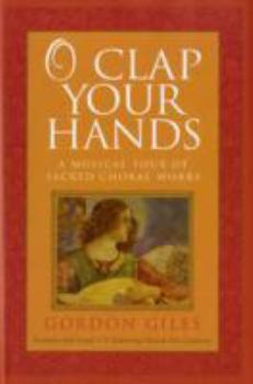 Hardcover O Clap Your Hands: Listening to the Great Music of the Church, with CD Book